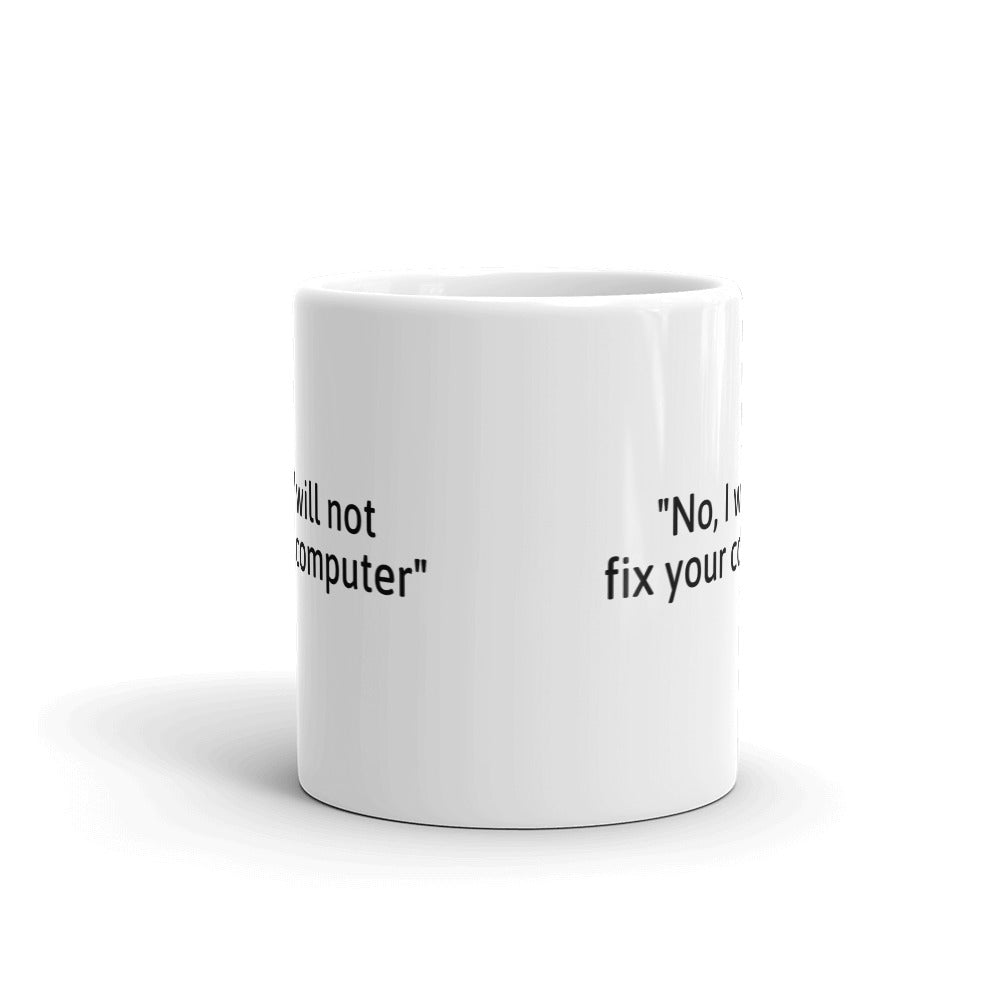 No, I will not fix your computer - Mug by DarkByteGear