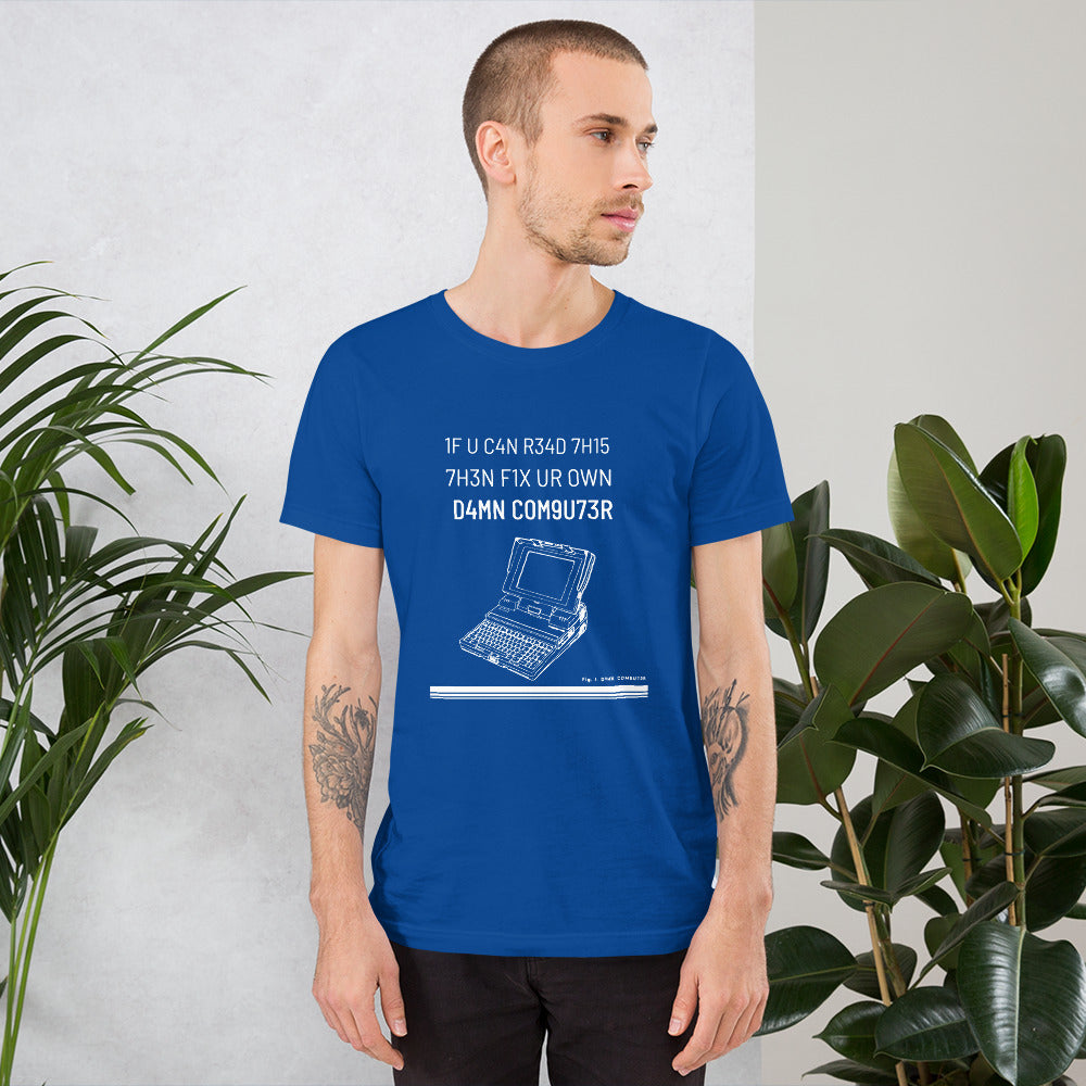 1F U C4N R34D 7H15 7H3N F1X UR OWN D4MN COM9U73R - Short-Sleeve Unisex T-Shirt by DarkByteGear