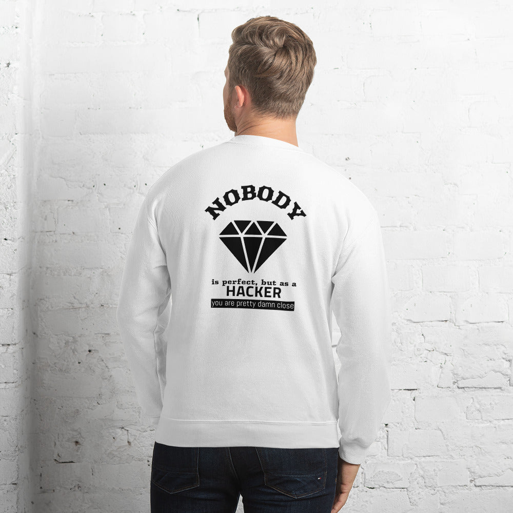 Nobody is perfect but as a hacker you are pretty damn close - Unisex Sweatshirt (black text) by DarkByteGear