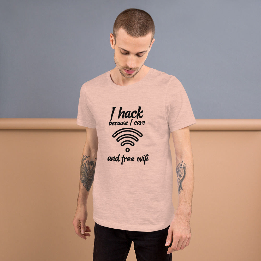 I hack because I care and free wifi - Short-Sleeve Unisex T-Shirt by DarkByteGear