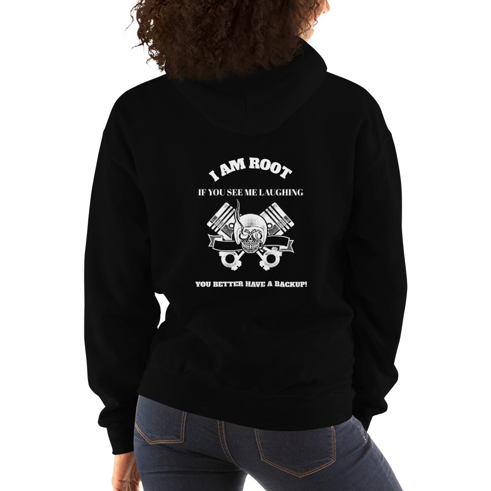 I Am Root If You See Me Laughing You Better Have A Backup - Unisex Hoodie (white text) by DarkByteGear