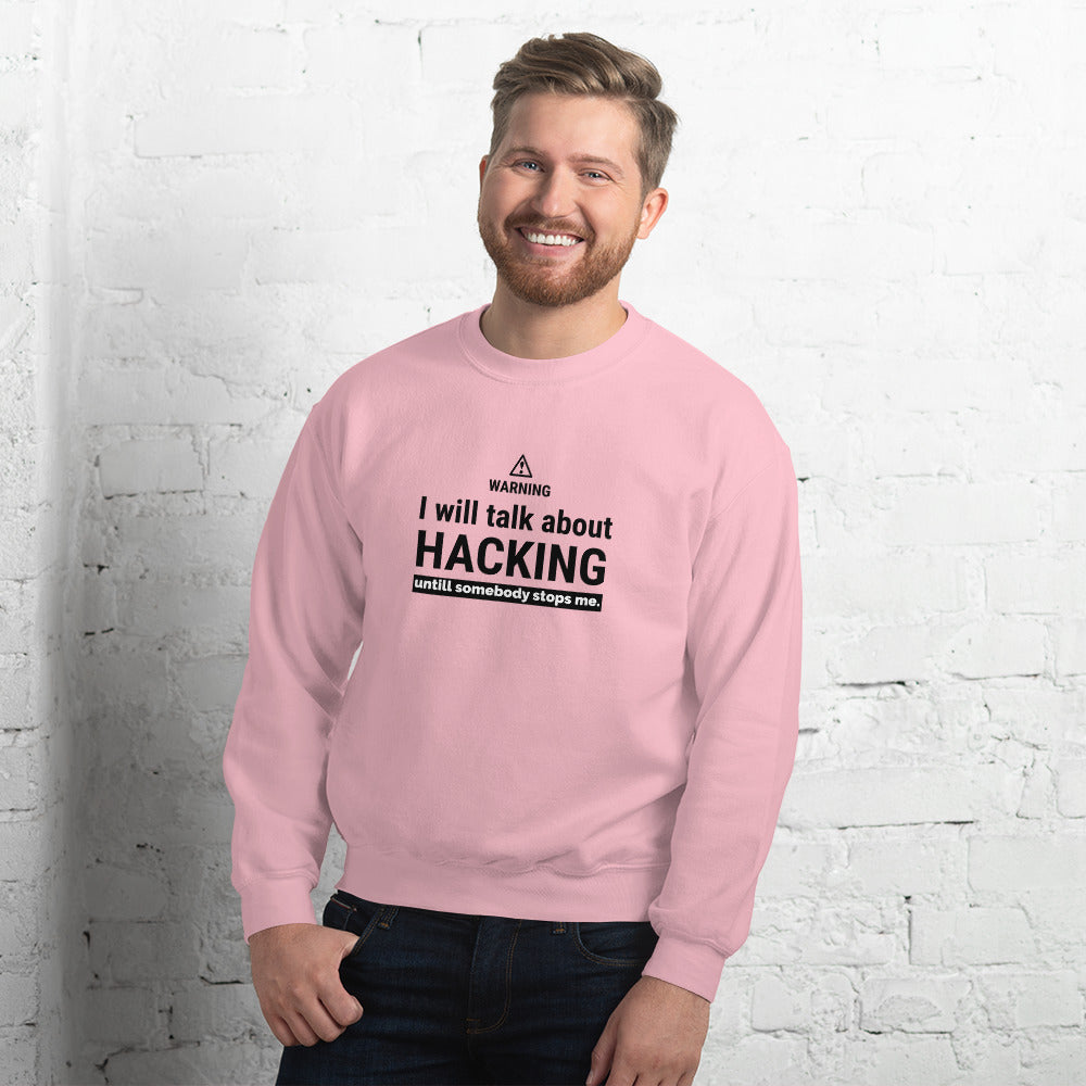 I will talk about HACKING - Unisex Sweatshirt by DarkByteGear
