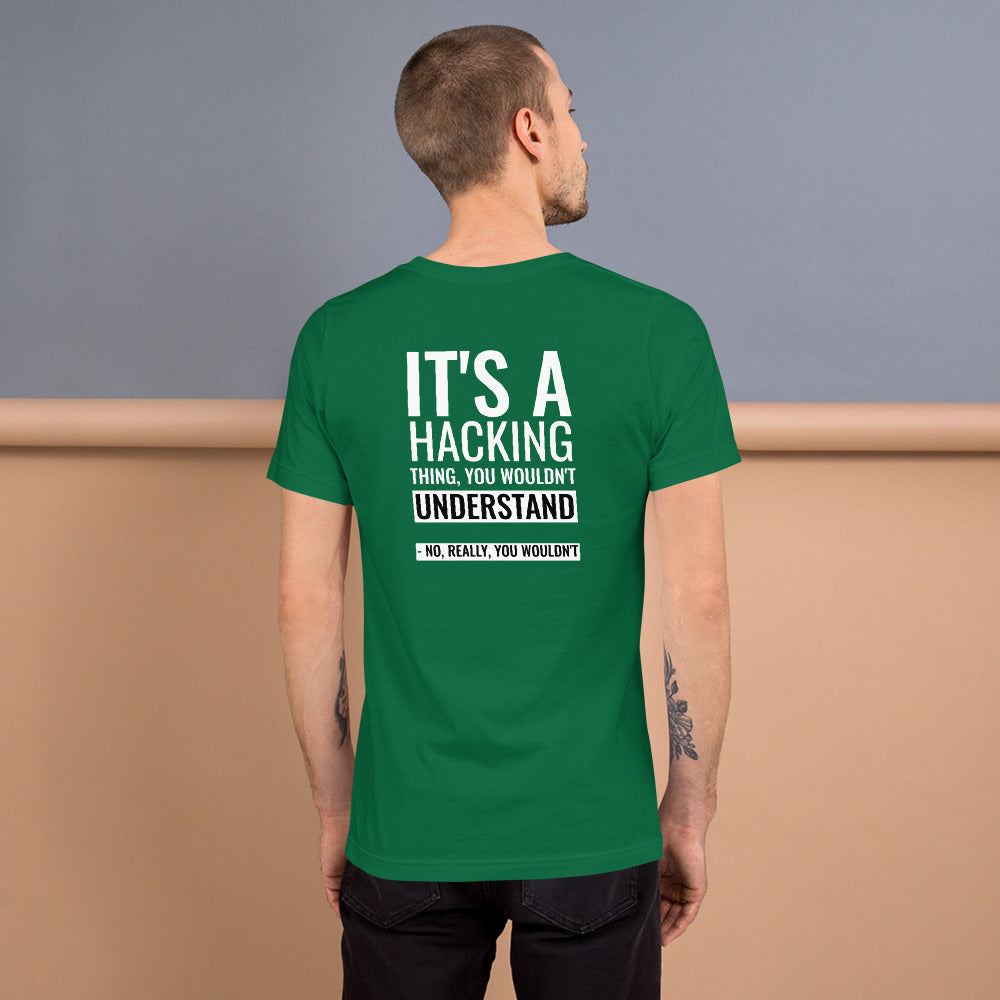 It's a hacking thing, you wouldn't understand - Short-Sleeve Unisex T-Shirt by DarkByteGear