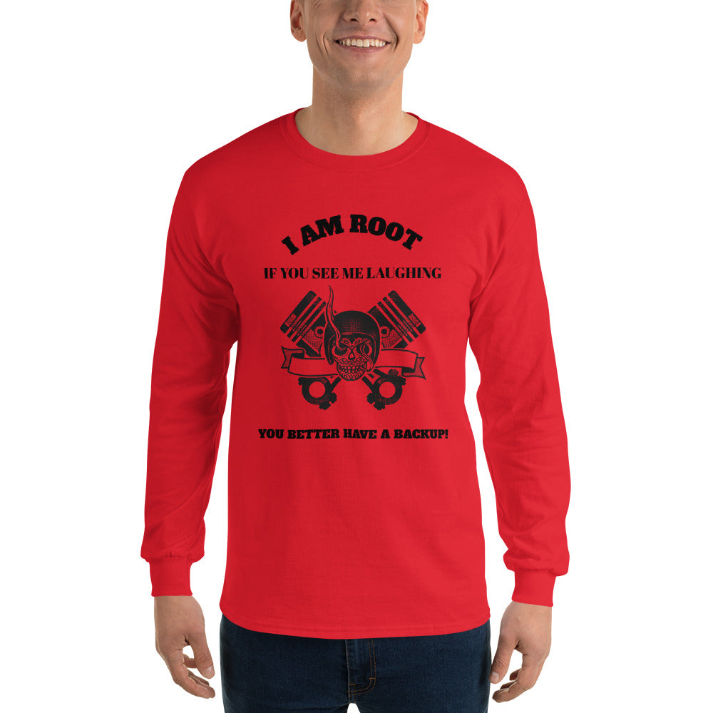 I Am Root If You See Me Laughing You Better Have A Backup - Long Sleeve T-Shirt (black text) by DarkByteGear