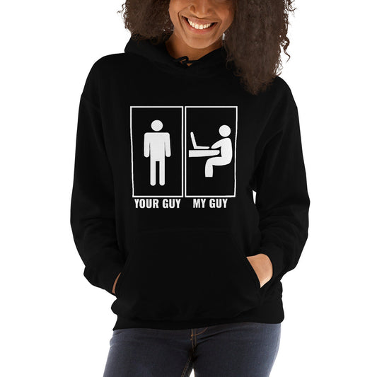 Your guy - My guy - Unisex Hoodie (white text) by DarkByteGear