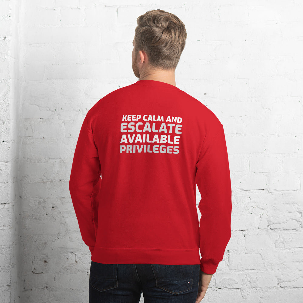 Keep Calm and escalate available privileges - Unisex Sweatshirt by DarkByteGear