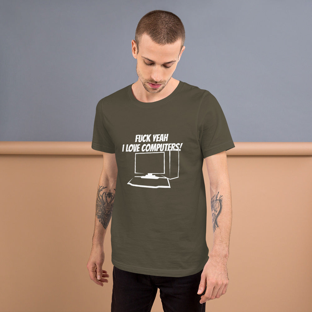 Fuck Yeah I love computers - Short-Sleeve Unisex T-Shirt by DarkByteGear