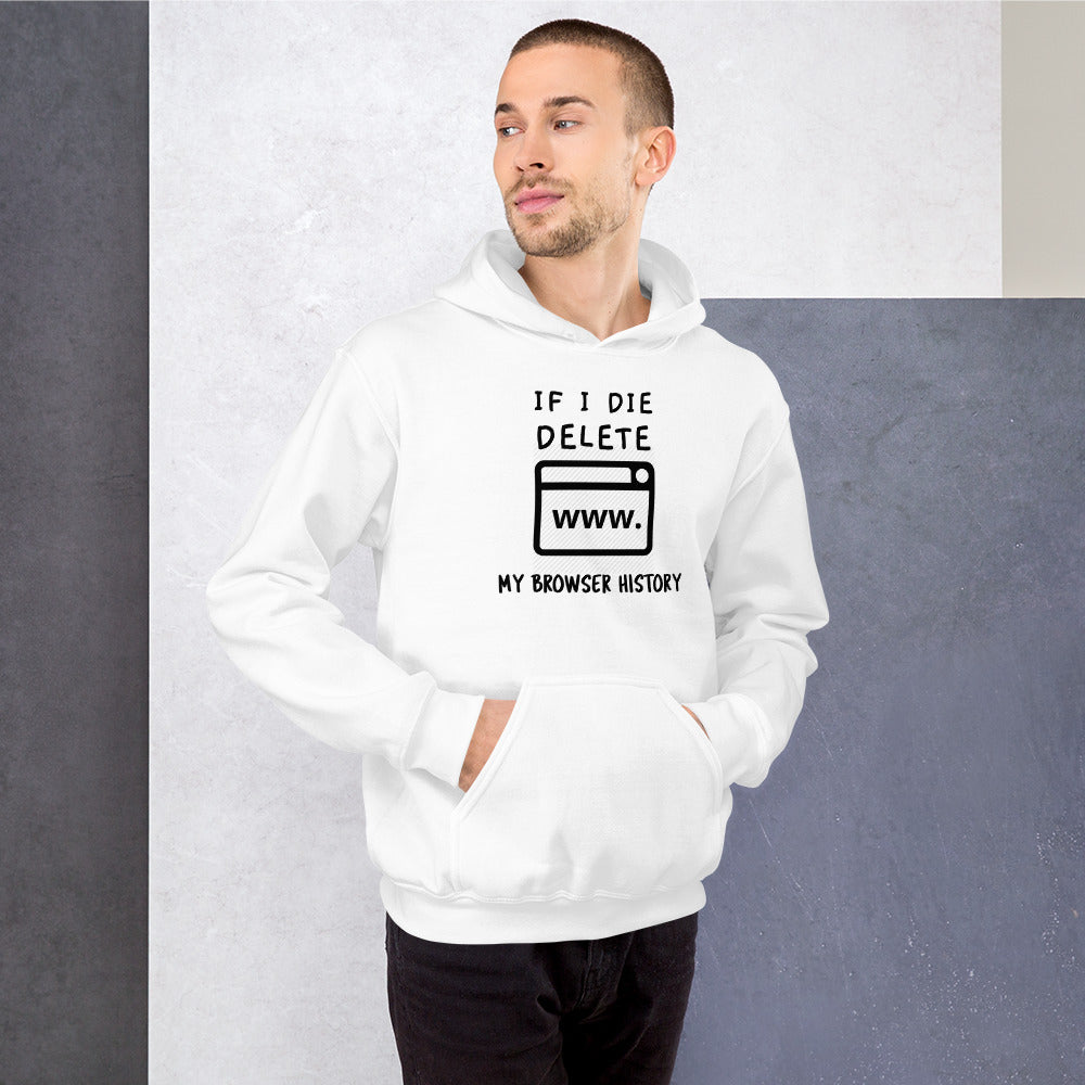 If I die, delete my browser history - Unisex Hoodie by DarkByteGear