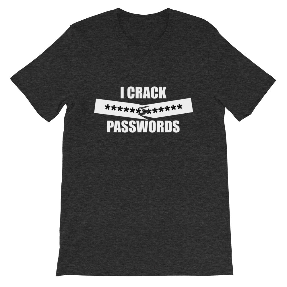 I crack passwords - Short-Sleeve Unisex T-Shirt (white text) by DarkByteGear