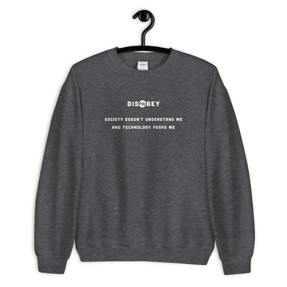 Society doesn't understand me And technology fears me - Unisex Sweatshirt (white text) by DarkByteGear