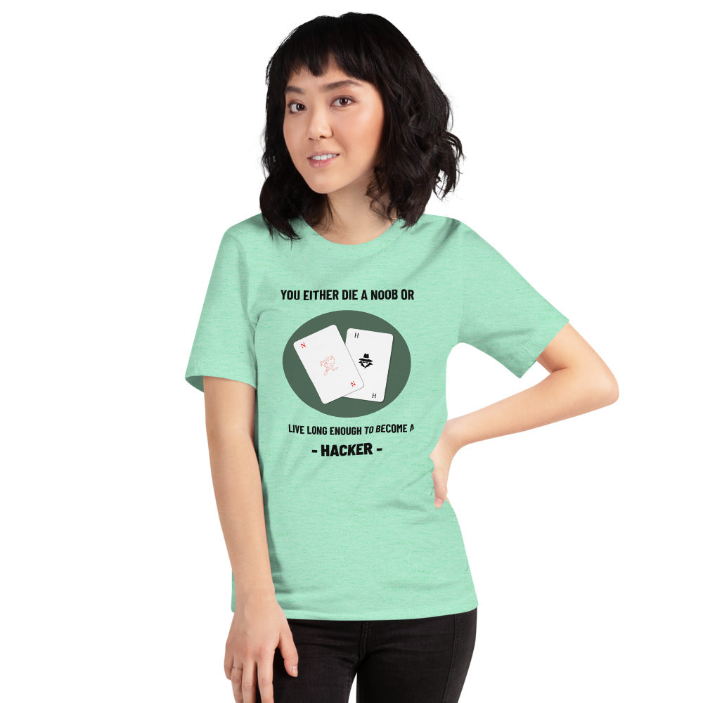 You either die a noob or live long enough to become a hacker - Short-Sleeve Unisex T-Shirt by DarkByteGear
