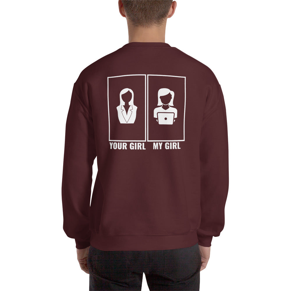 Your girl vs my girl - Unisex Sweatshirt by DarkByteGear
