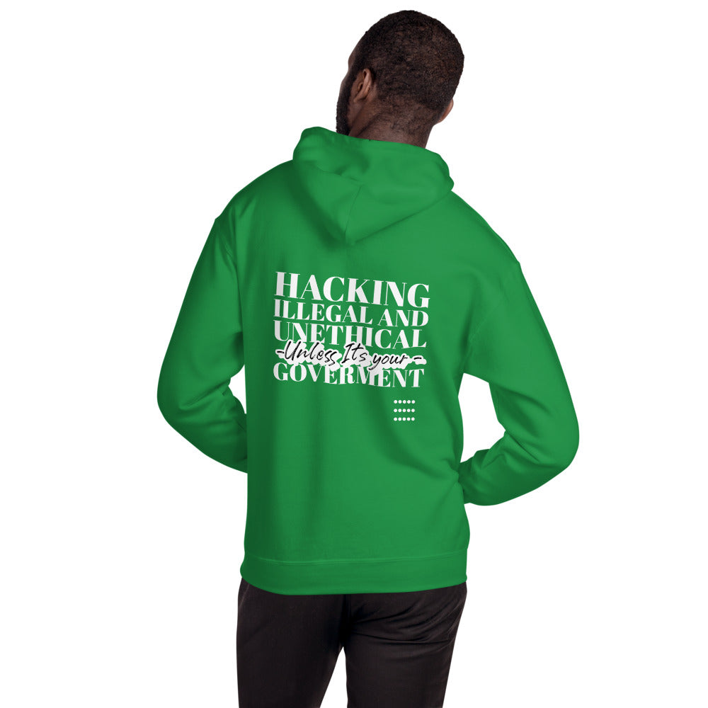 Hacking Illegal and Unethical Unless It's your government - Unisex Hoodie (white text) by DarkByteGear