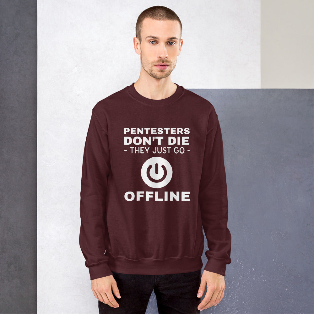 Pentesters don’t die they just go offline - Unisex Sweatshirt by DarkByteGear