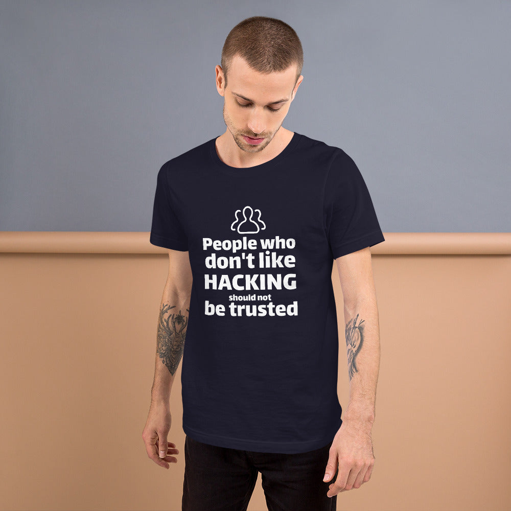 People who don't like HACKING should not be trusted - Short-Sleeve Unisex T-Shirt by DarkByteGear