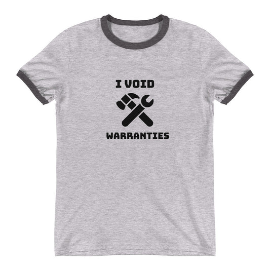 I void warranties - Ringer T-Shirt (black text) by DarkByteGear