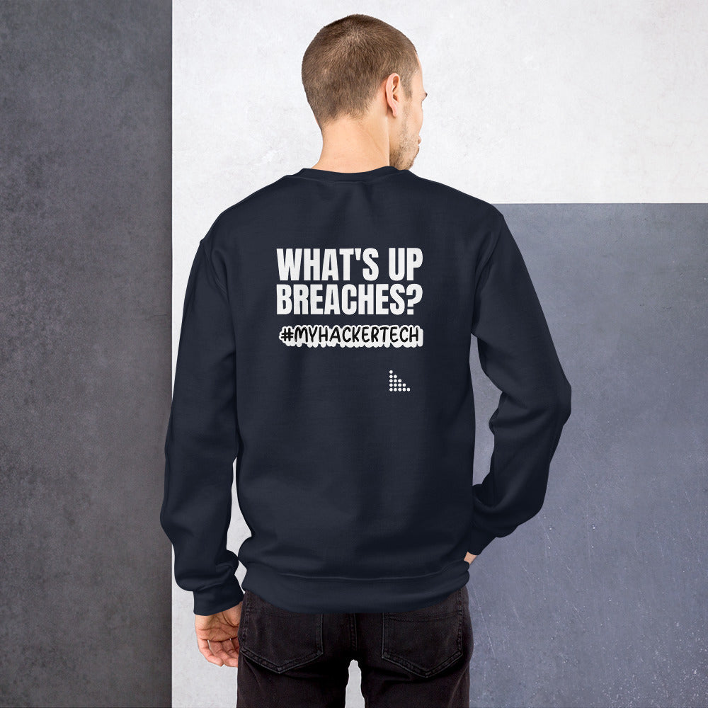 What's up breaches? - Unisex Sweatshirt by DarkByteGear