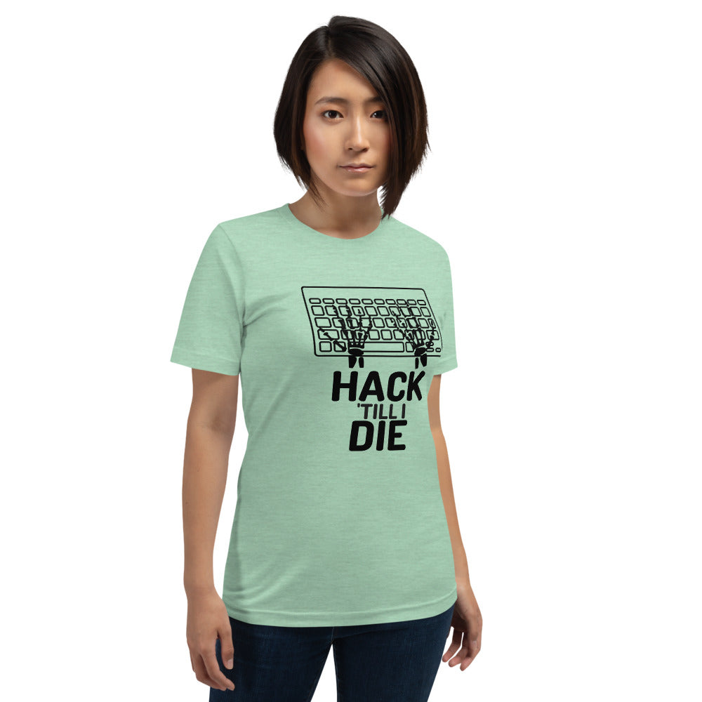 Hack Till I die - Short-Sleeve Unisex T-Shirt (black text)) by DarkByteGear
