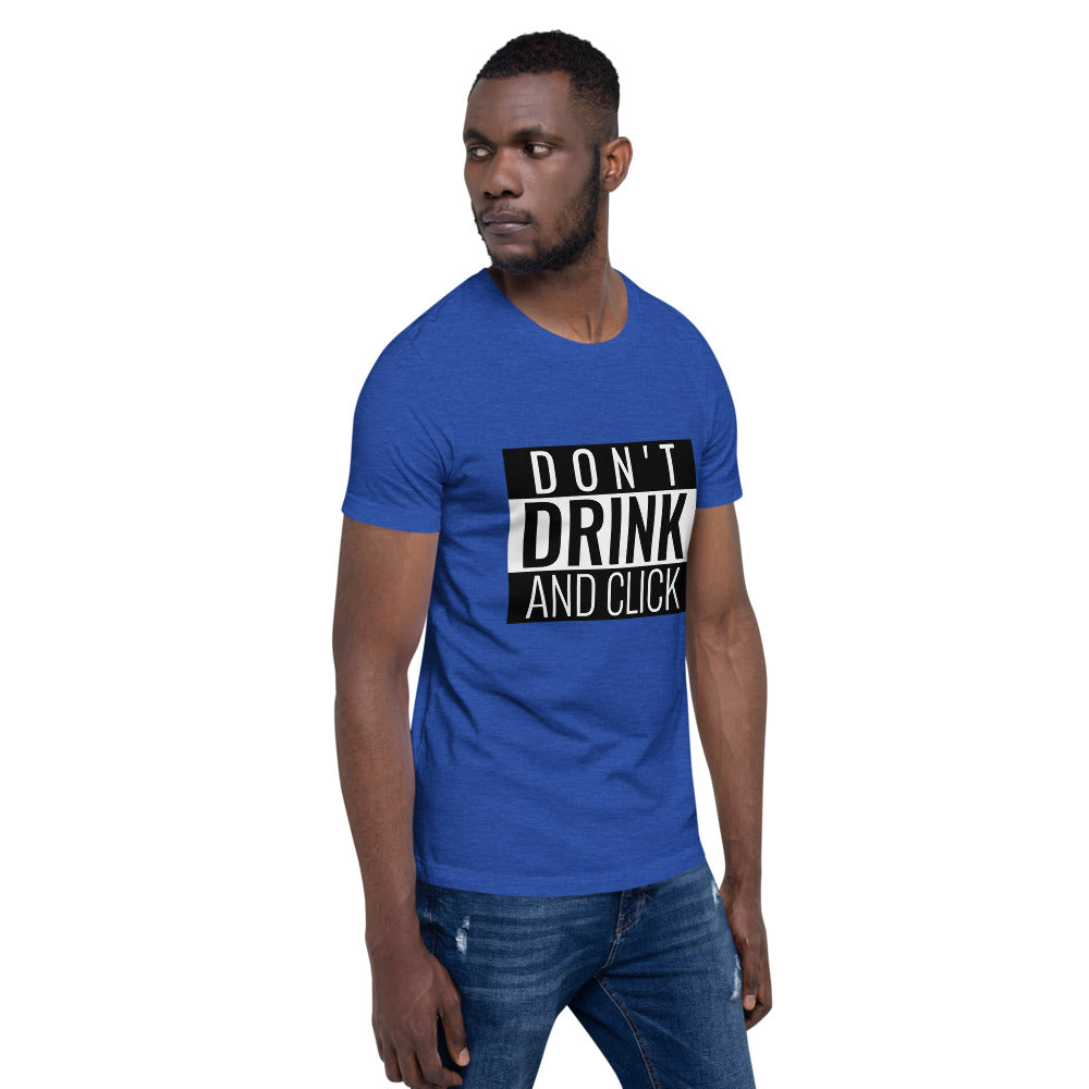Don't drink and click - Short-Sleeve Unisex T-Shirt (white) by DarkByteGear