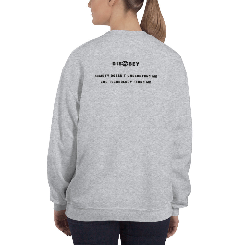 Society doesn't understand me And technology fears me - Unisex Sweatshirt by DarkByteGear
