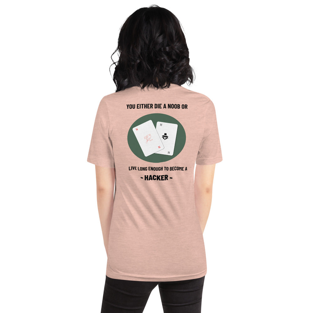 You either die a noob or live long enough to become a hacker - Short-Sleeve Unisex T-Shirt by DarkByteGear