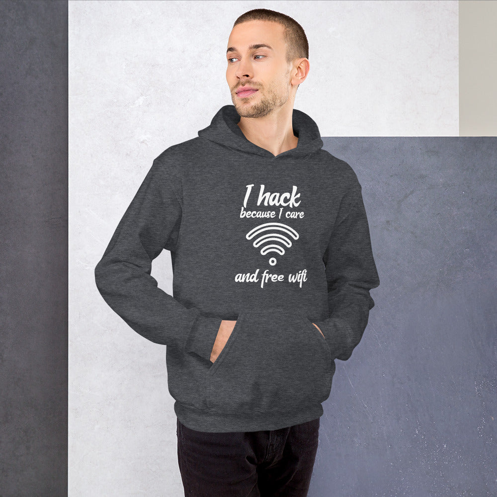 I hack because I care and free wifi - Unisex Hoodie (white text) by DarkByteGear