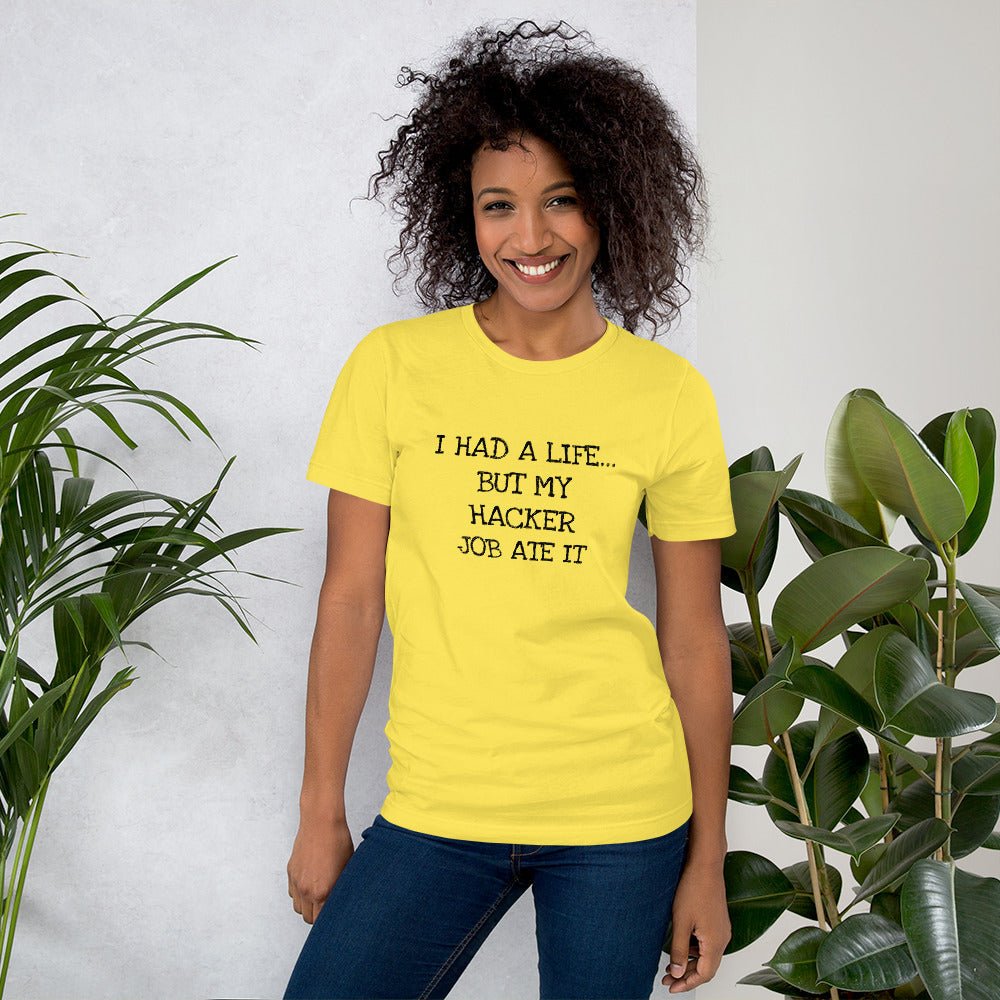 I HAD A LIFE... BUT MY HACKER JOB ATE IT - Short-Sleeve Unisex T-Shirt (black text) by DarkByteGear