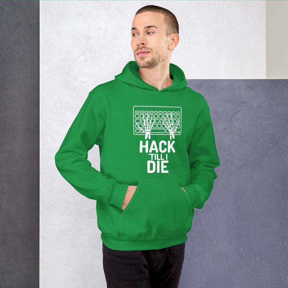 Hack Till I die - Unisex Hoodie by DarkByteGear