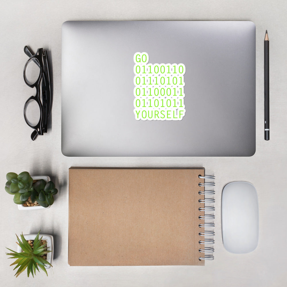 GO 01100110 01110101 01100011 01101011 YOURSELF- Bubble-free stickers by DarkByteGear