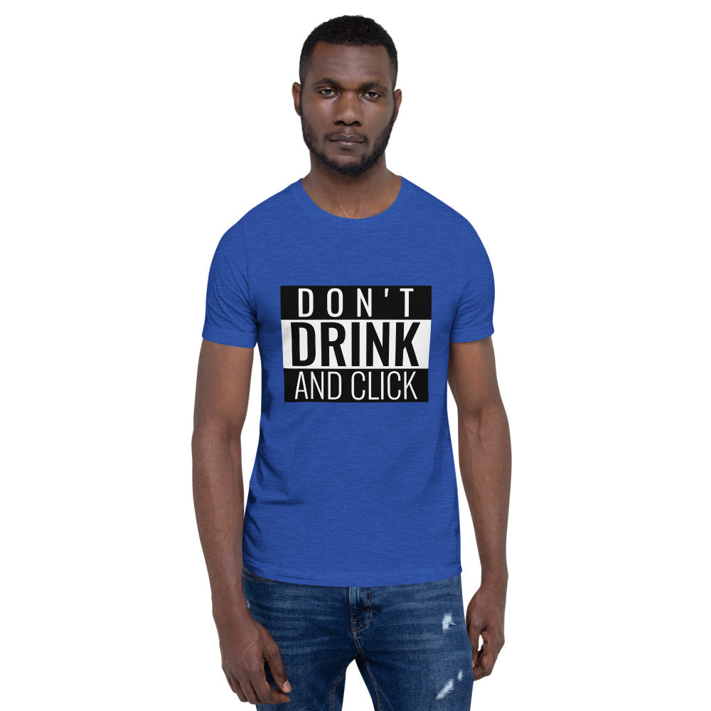 Don't drink and click - Short-Sleeve Unisex T-Shirt (white) by DarkByteGear