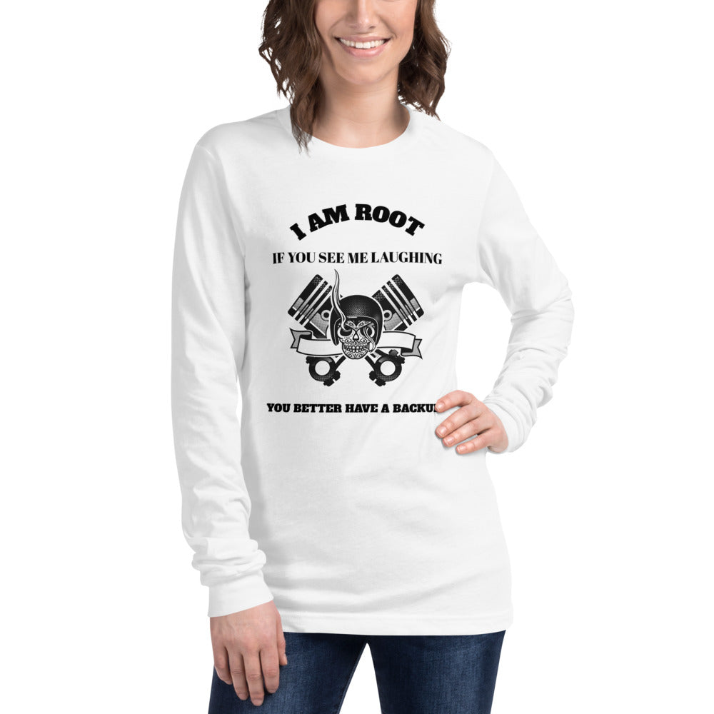 I Am Root If You See Me Laughing You Better Have A Backup - Unisex Long Sleeve Tee (black text) by DarkByteGear