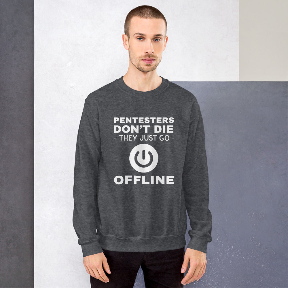 Pentesters don’t die they just go offline - Unisex Sweatshirt by DarkByteGear