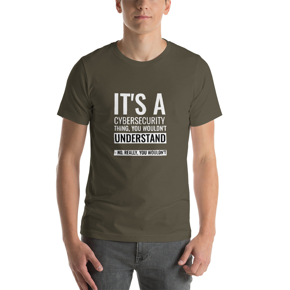 It's a Cybersecurity thing - Short-Sleeve Unisex T-Shirt by DarkByteGear