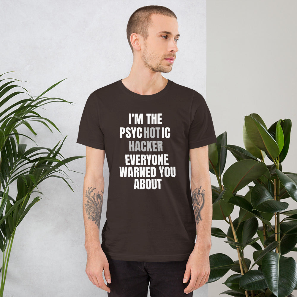I'M THE PSYCHOTIC HACKER - Short-Sleeve Unisex T-Shirt (white text) by DarkByteGear
