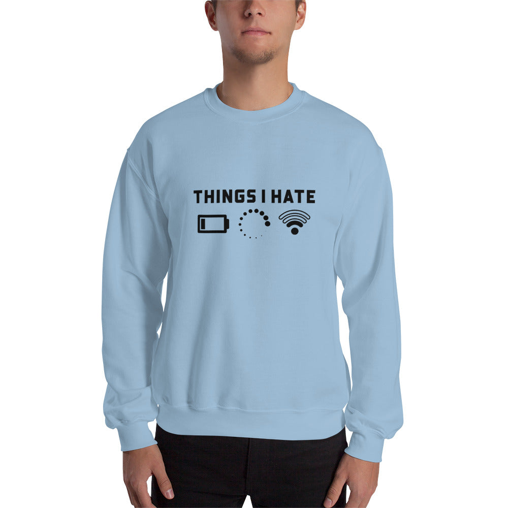 Things I hate - Unisex Sweatshirt by DarkByteGear