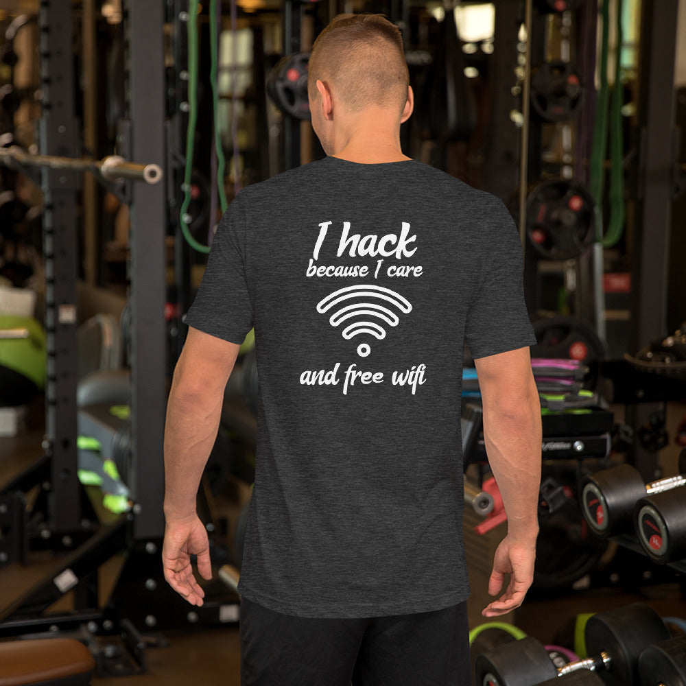 I hack because I care and free wifi - Short-Sleeve Unisex T-Shirt by DarkByteGear