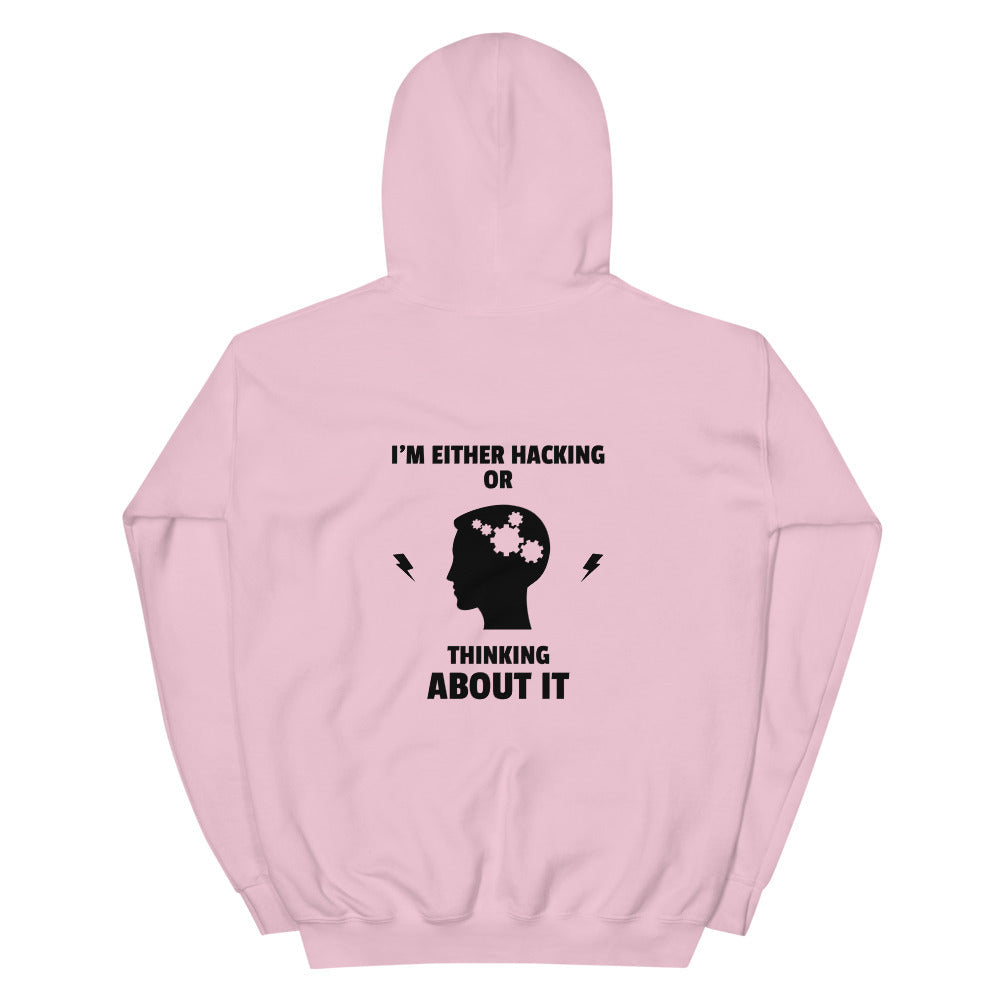 I'm either Hacking or thinking about it! - Unisex Hoodie by DarkByteGear