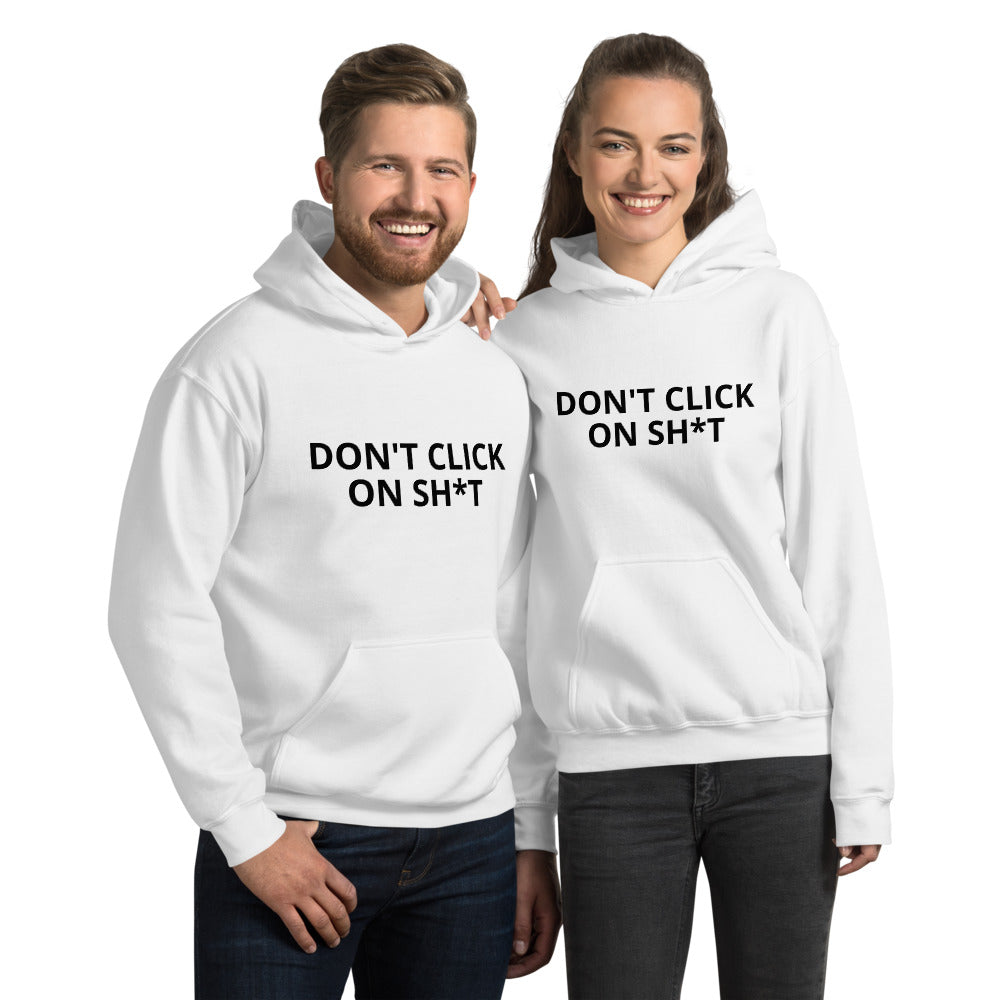 Don't click on sh*t - Unisex Hoodie ( black text) by DarkByteGear