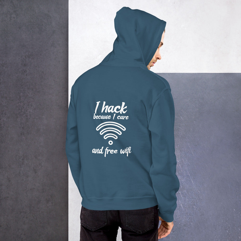 I hack because I care and free wifi - Unisex Hoodie (white text) by DarkByteGear