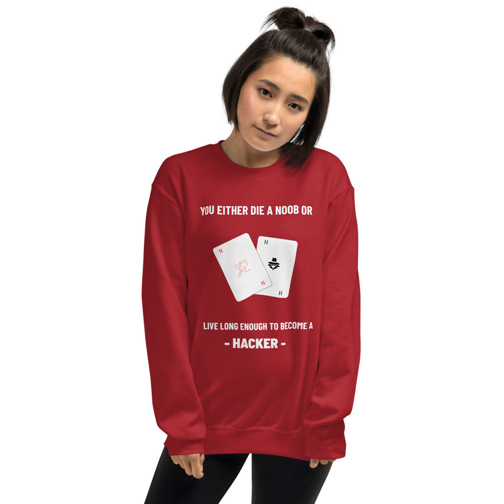 You either die a noob or live long enough to become a hacker - Unisex Sweatshirt (white text) by DarkByteGear