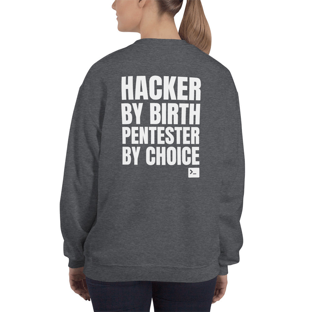 Hacker by birth Pentester by choice - Unisex Sweatshirt by DarkByteGear