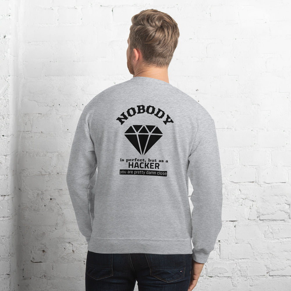Nobody is perfect but as a hacker you are pretty damn close - Unisex Sweatshirt (black text) by DarkByteGear