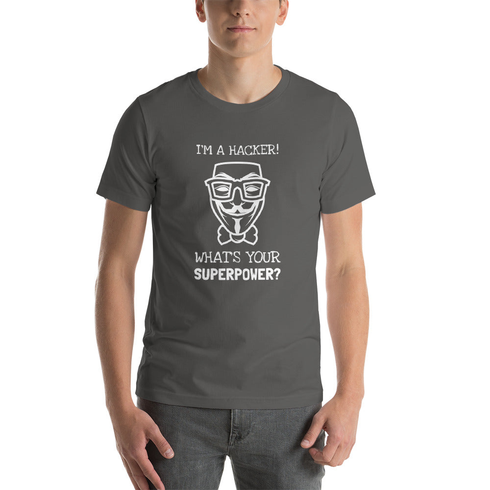 I'm a hacker! What's your superpower? - Short-Sleeve Unisex T-Shirt (white text) by DarkByteGear