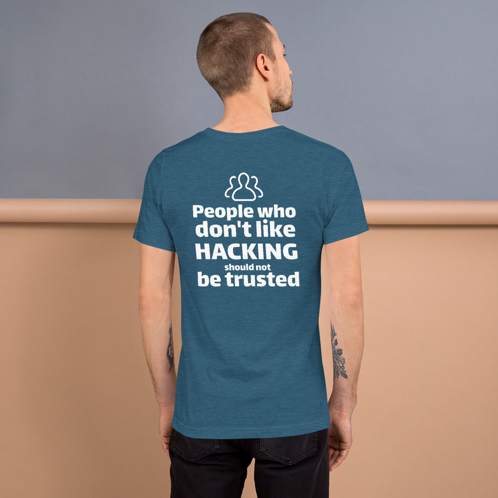 People who don't like HACKING should not be trusted - Short-Sleeve Unisex T-Shirt by DarkByteGear