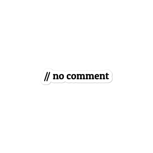 // no comment - Bubble-free stickers by DarkByteGear