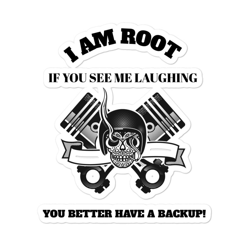 I Am Root If You See Me Laughing You Better Have A Backup - Bubble-free stickers by DarkByteGear