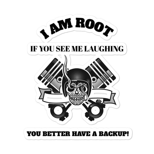 I Am Root If You See Me Laughing You Better Have A Backup - Bubble-free stickers by DarkByteGear