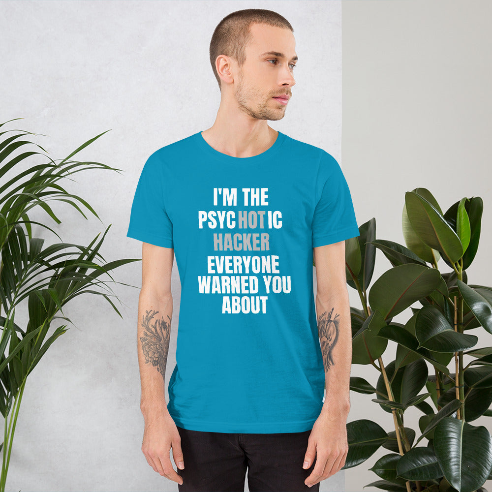 I'M THE PSYCHOTIC HACKER - Short-Sleeve Unisex T-Shirt (white text) by DarkByteGear