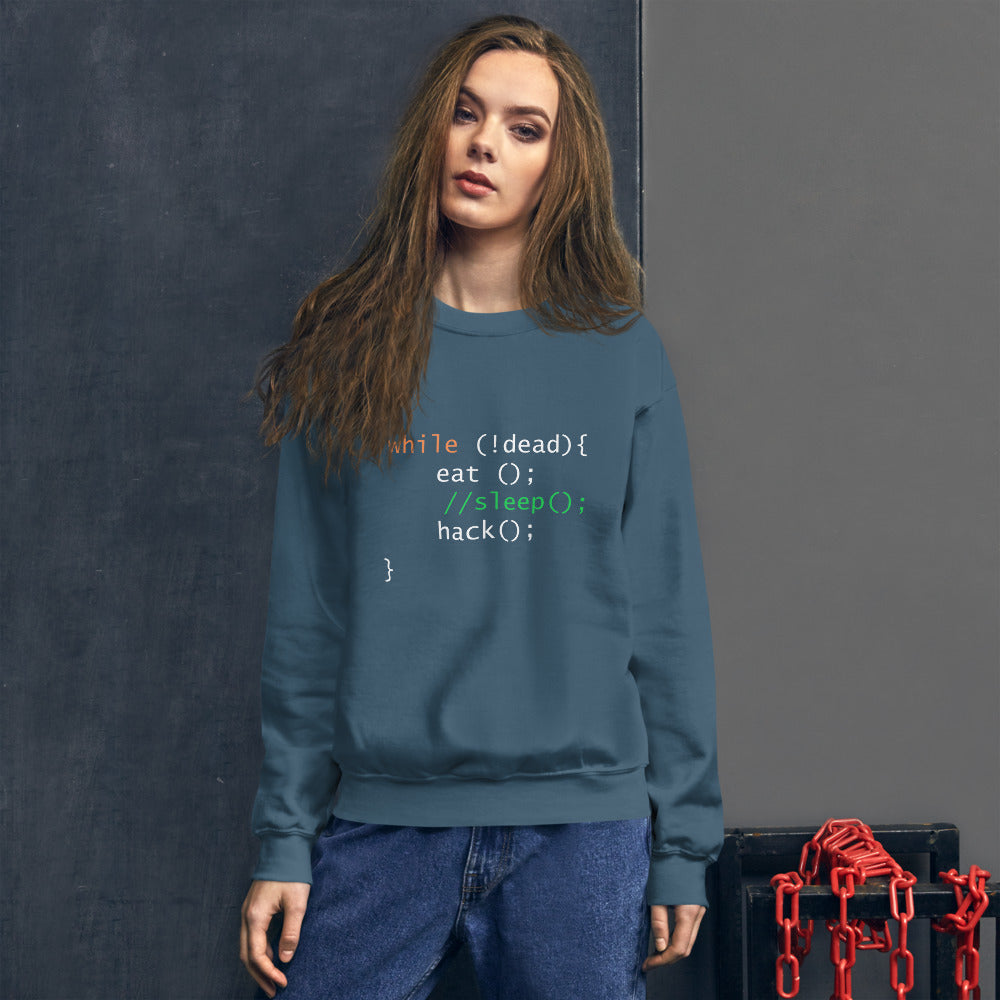 while (!dead){ eat();//sleep();hack();} - Unisex Sweatshirt by DarkByteGear