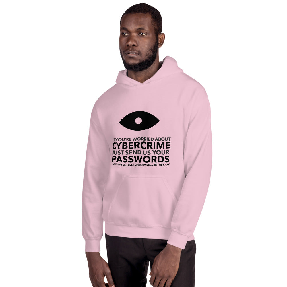 If you’re worried about cybercrime, just send us your passwords and we’ll tell you how secure they are - Unisex Hoodie (black text) by DarkByteGear